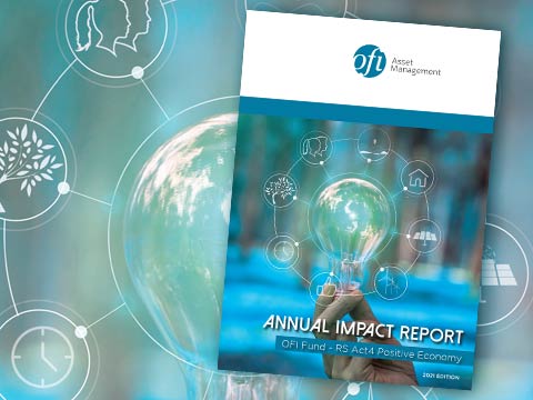 OFI Fund - RS Act4 Positive Economy: Annual Impact Report - 2021 Edition